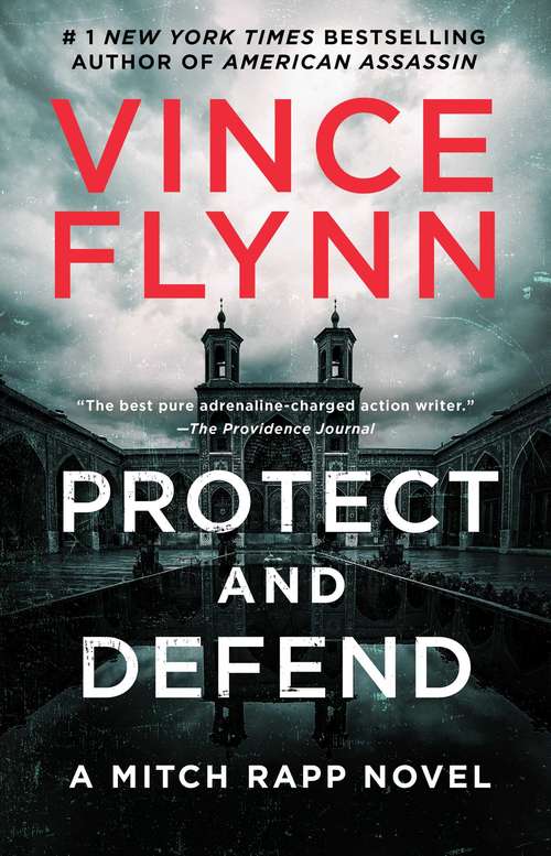 Book cover of Protect and Defend: A Thriller (A Mitch Rapp Novel #8)