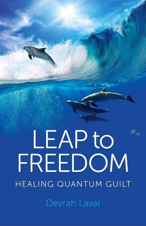 Book cover of Leap to Freedom: Healing Quantum Guilt