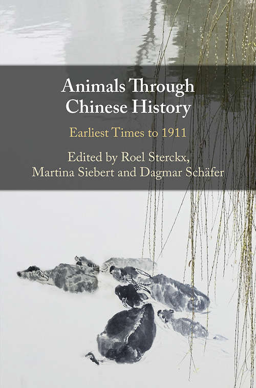 Book cover of Animals through Chinese History: Earliest Times to 1911