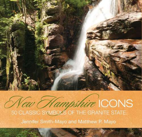 Book cover of New Hampshire Icons: 50 Classic Symbols of the Granite State (Icons)