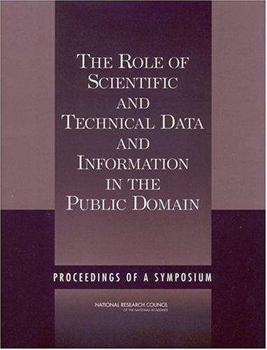 The Role Of Scientific And Technical Data And Information In The Public Domain: Proceedings Of A Symposium