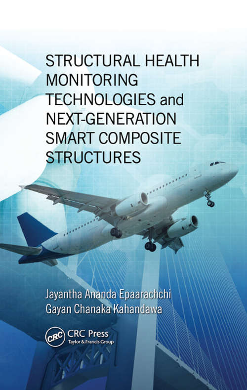 Book cover of Structural Health Monitoring Technologies and Next-Generation Smart Composite Structures