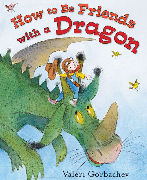 Book cover of How to Be Friends with a Dragon