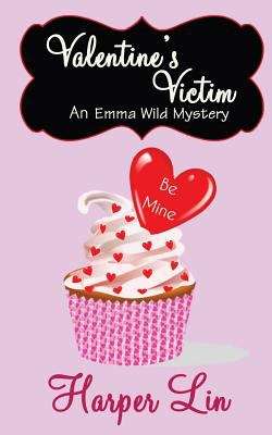 Book cover of Valentine's Victim (Emma Wild Holiday Mystery Series #4)