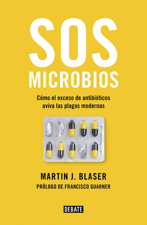 Book cover of SOS microbios: Cómo nuestro abuso de los antibióticos aviva las plagas modernas