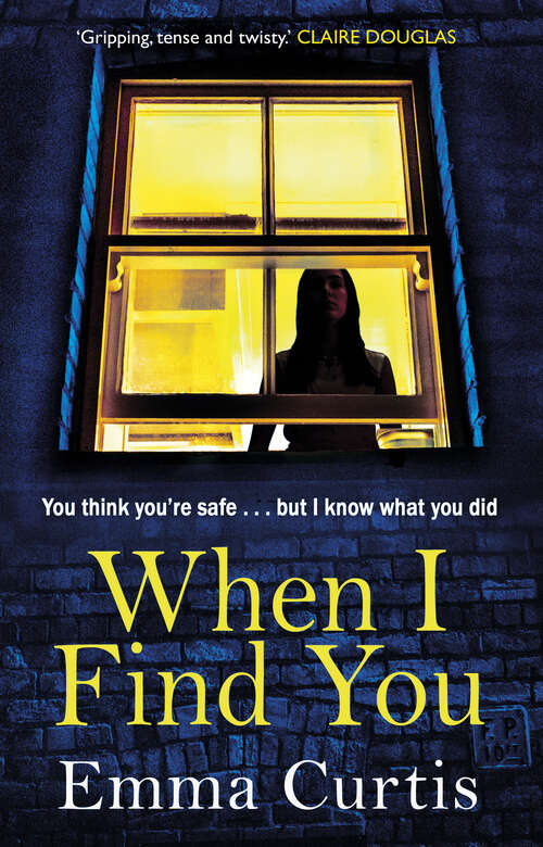 Book cover of When I Find You: A gripping thriller that will keep you guessing to the final shocking twist