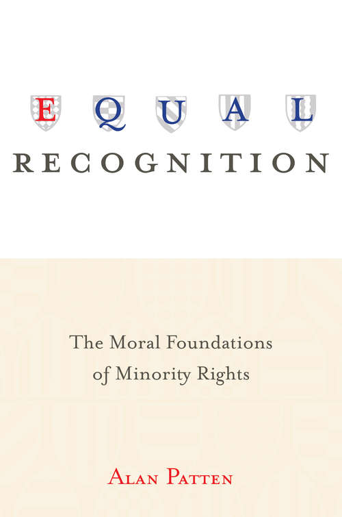 Book cover of Equal Recognition: The Moral Foundations of Minority Rights