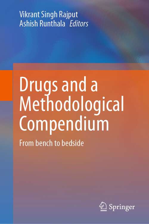 Book cover of Drugs and a Methodological Compendium: From bench to bedside (1st ed. 2023)