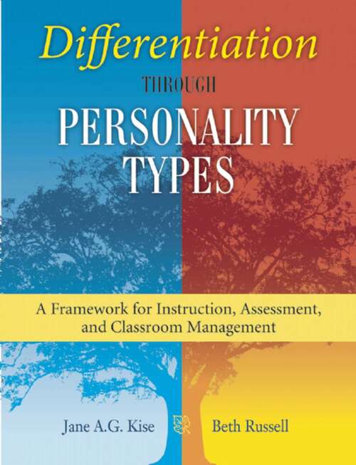 Differentiation through Personality Types: A Framework for Instruction, Assessment, and Classroom Management