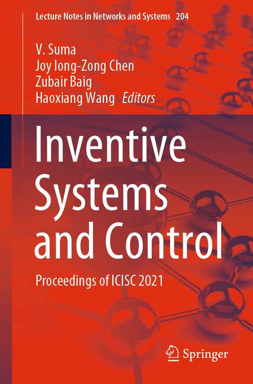 Inventive Systems and Control: Proceedings of ICISC 2021 (Lecture Notes in Networks and Systems #204)
