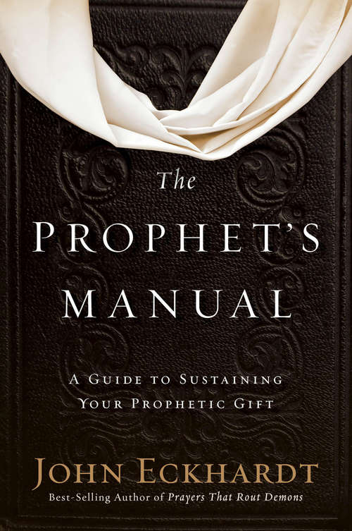 Book cover of The Prophet's Manual: A Guide to  Sustaining Your Prophetic Gift