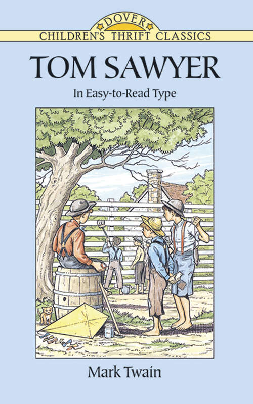 Book cover of Tom Sawyer: Including: The Adventures Of Tom Sawyer, The Adventures Of Huckleberry Finn, Tom Sawyer Abroad, And Tom Sawyer, Detective: The Four Tom Sawyer Novels (Barnes and Noble Digital Library)