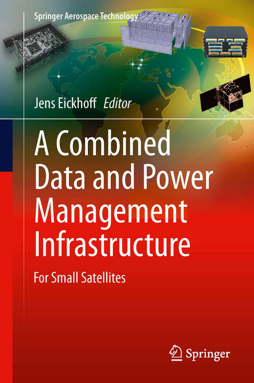 Book cover of A Combined Data and Power Management Infrastructure: For Small Satellites (Springer Aerospace Technology)