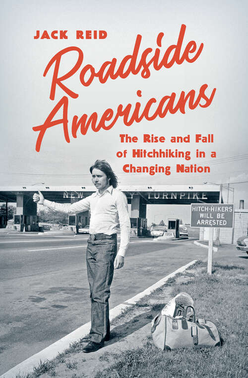 Book cover of Roadside Americans: The Rise and Fall of Hitchhiking in a Changing Nation