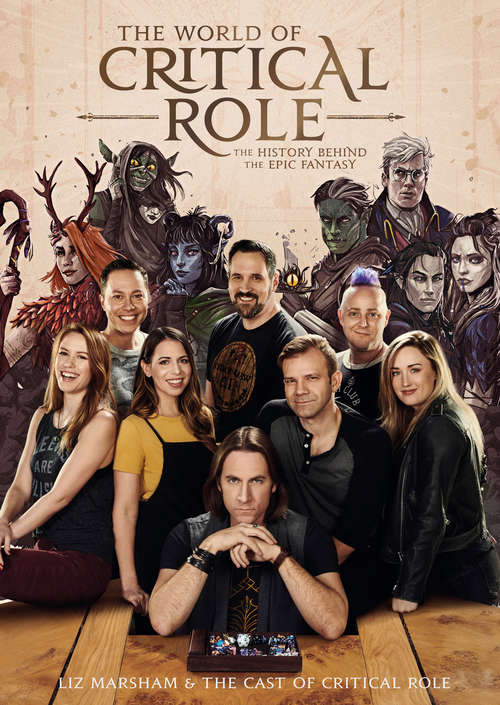 The World of Critical Role: The History Behind the Epic Fantasy (Critical Role)