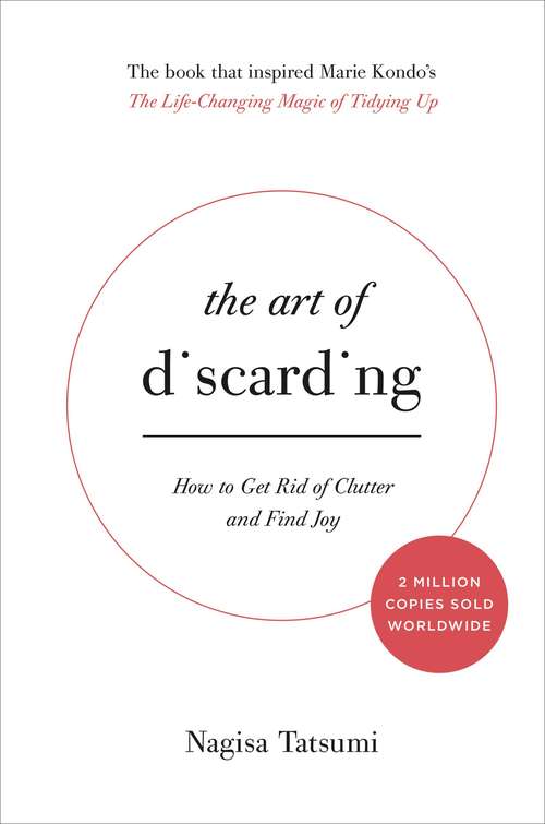 Book cover of The Art of Discarding: How to Get Rid of Clutter and Find Joy