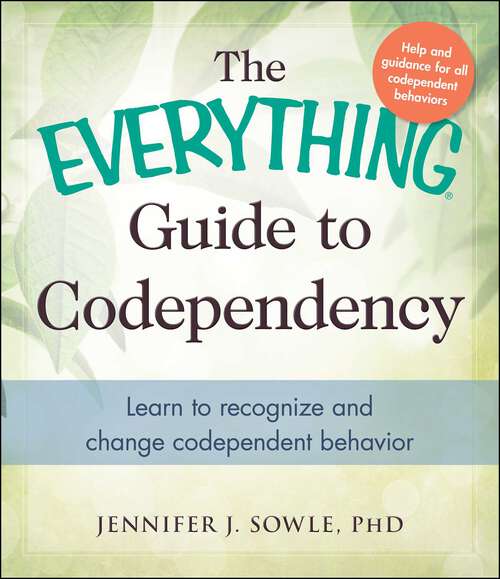 Book cover of The Everything Guide to Codependency: Learn to recognize and change codependent behavior