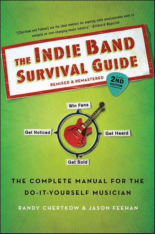 Book cover of The Indie Band Survival Guide: The Complete Manual for the Do-It-Yourself Musician