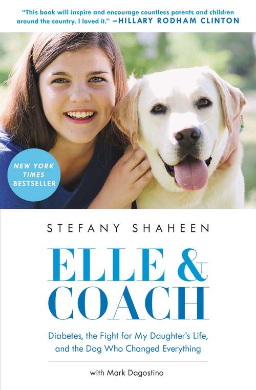 Book cover of Elle & Coach: Diabetes, the Fight for My Daughter's Life, and the Dog Who Changed Everything