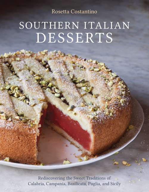 Book cover of Southern Italian Desserts: Rediscovering the Sweet Traditions of Calabria, Campania, Basilicata, Puglia, and Sicily [A Baking Book]