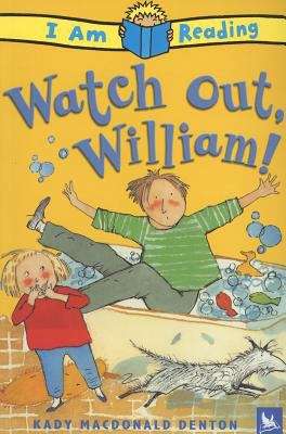 Book cover of Watch Out, William! (I Am Reading)