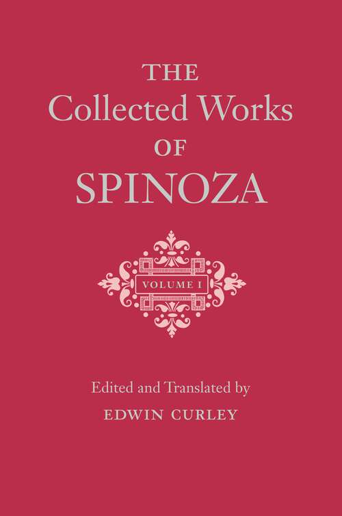 Book cover of The Collected Works of Spinoza, Volume I: One-volume Digital Edition