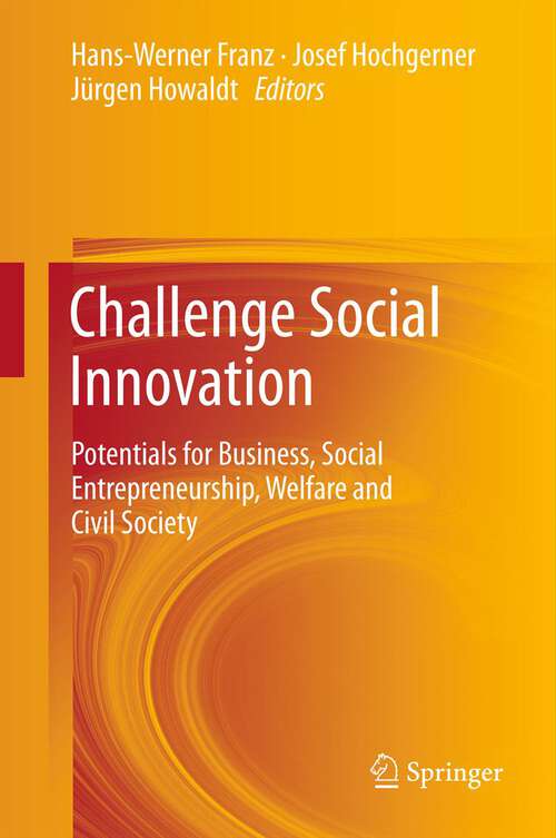 Book cover of Challenge Social Innovation: Potentials for Business, Social Entrepreneurship, Welfare and Civil Society