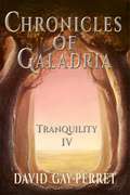 Chronicles of Galadria IV - Tranquility (Chronicles of Galadria #4)