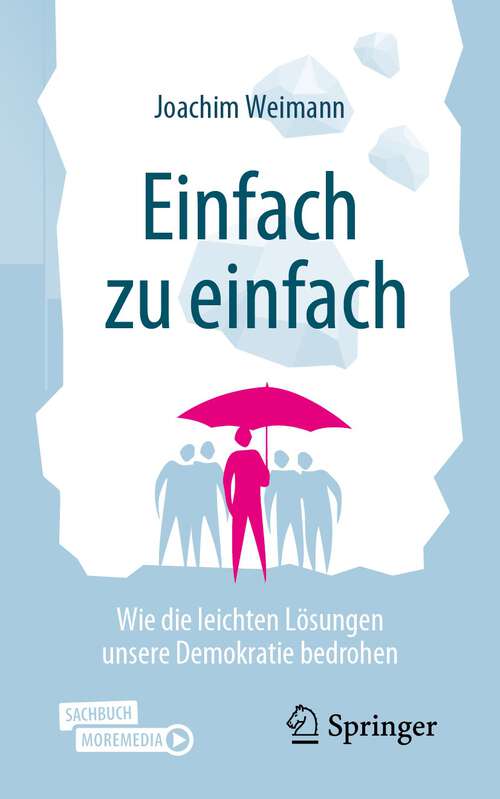 Book cover of Einfach zu einfach: Wie die leichten Lösungen unsere Demokratie bedrohen (2. Aufl. 2023)