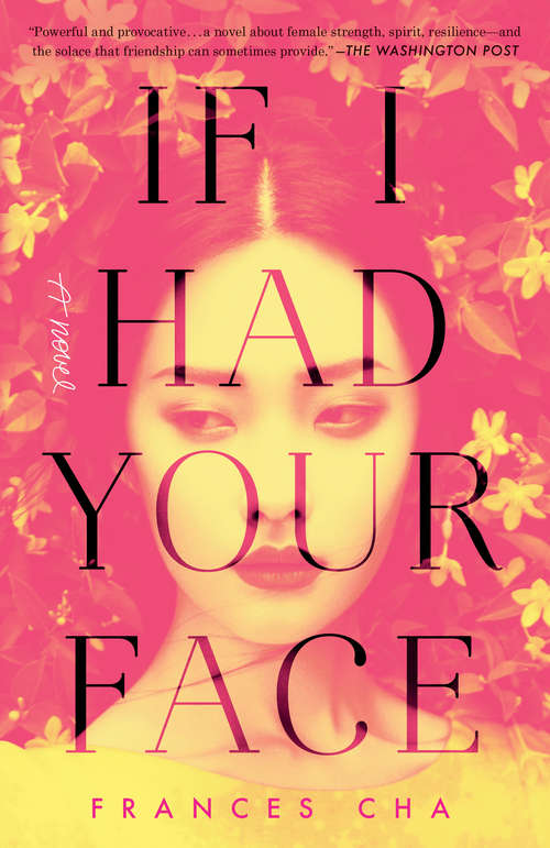 Book cover of If I Had Your Face: A Novel