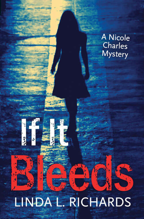 Book cover of If It Bleeds: A Nicole Charles Mystery (Nicole Charles Mystery)