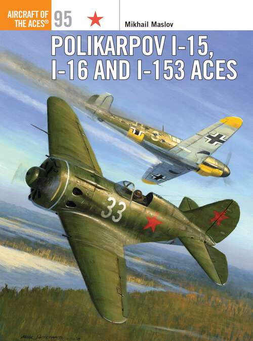 Book cover of Polikarpov I-15, I-16 and I-153 Aces