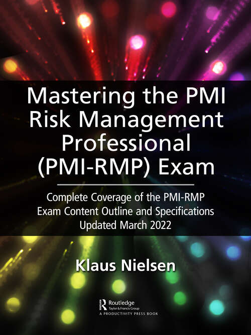 Book cover of Mastering the PMI Risk Management Professional: Complete Coverage of the PMI-RMP Exam Content Outline and Specifications Updated March 2022 (Basics Lean® Implementation Ser.)