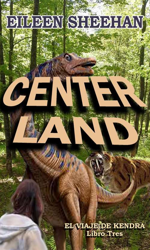 Book cover of Center Land: Libro tres del viaje de Kendra (El viaje de Kendra #3)