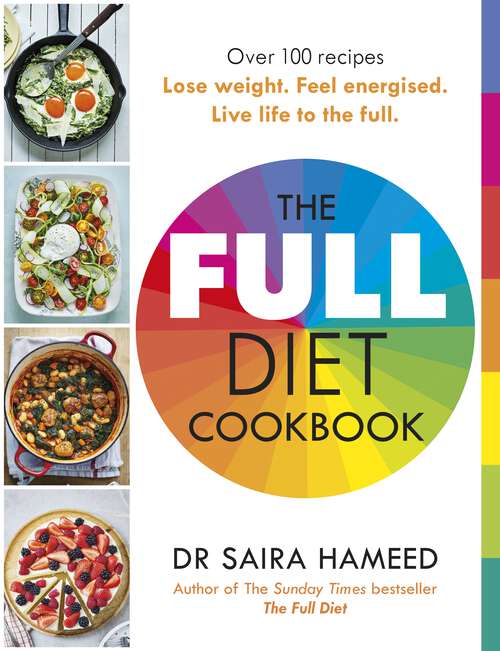 Book cover of The Full Diet Cookbook: Over 100 delicious recipes to lose weight, feel energised and live life to the full