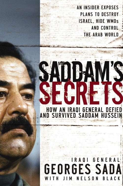 Book cover of Saddam's Secrets: How an Iraqi General Defied and Survived Saddam Hussein
