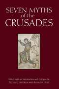 Seven Myths of the Crusades