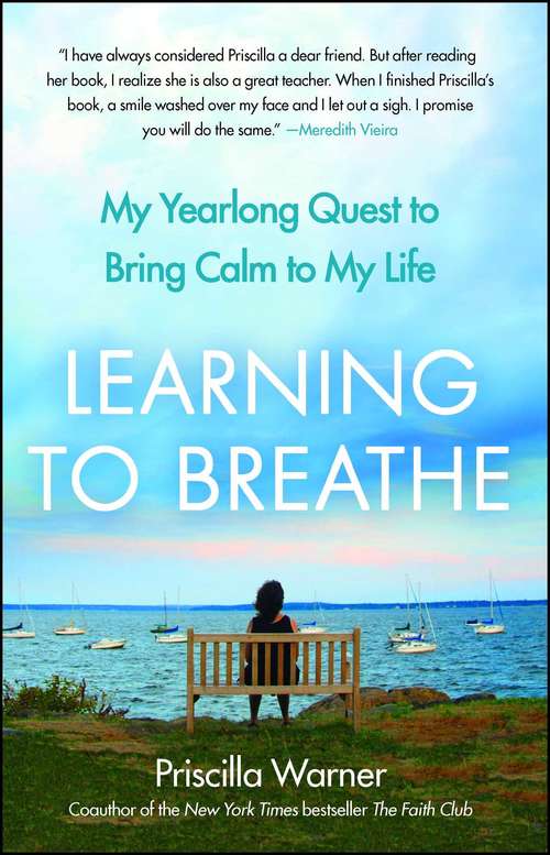 Book cover of Learning to Breathe: My Yearlong Quest to Bring Calm to My Life