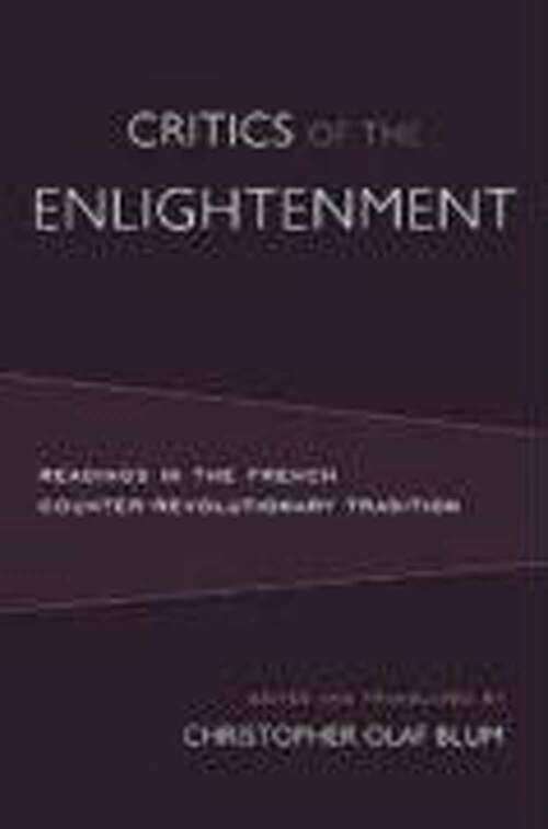 Book cover of Critics of the Enlightenment: Readings in the French Counter-Revolutionary Tradition