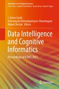 Data Intelligence and Cognitive Informatics: Proceedings of ICDICI 2021 (Algorithms for Intelligent Systems)