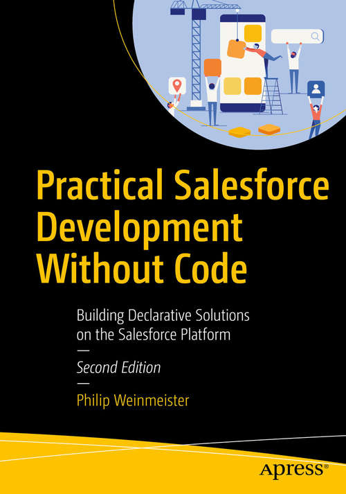 Book cover of Practical Salesforce Development Without Code: Building Declarative Solutions on the Salesforce Platform (2nd ed.)