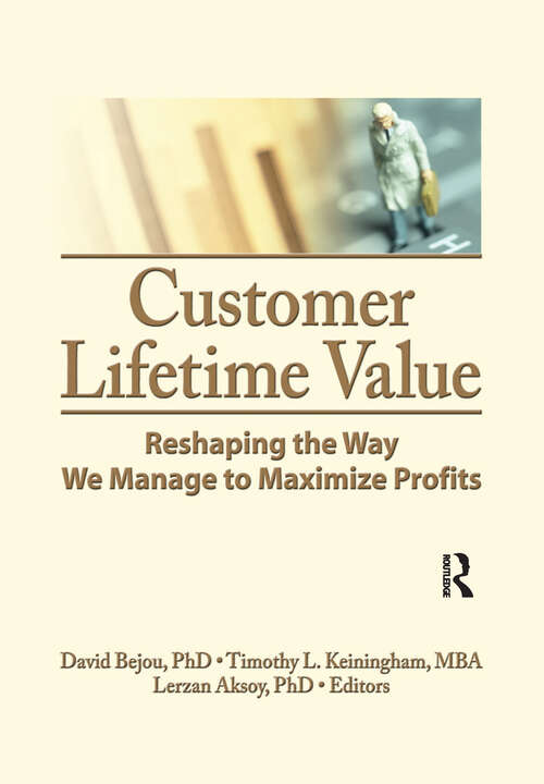 Customer Lifetime Value: Reshaping the Way We Manage to Maximize Profits