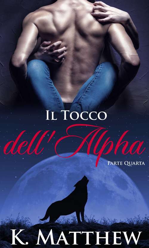 Book cover of Il Tocco dell'Alpha: Parte Quarta