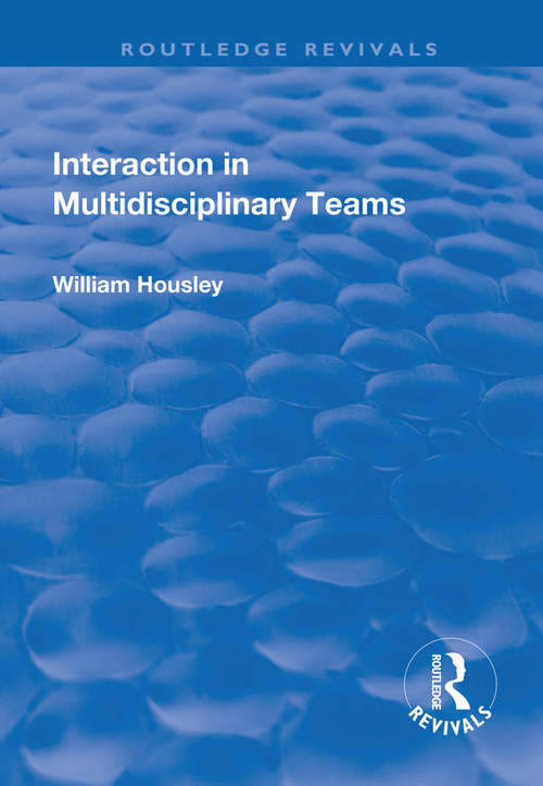 Interaction in Multidisciplinary Teams (Cardiff Papers In Qualitative Research Ser.)