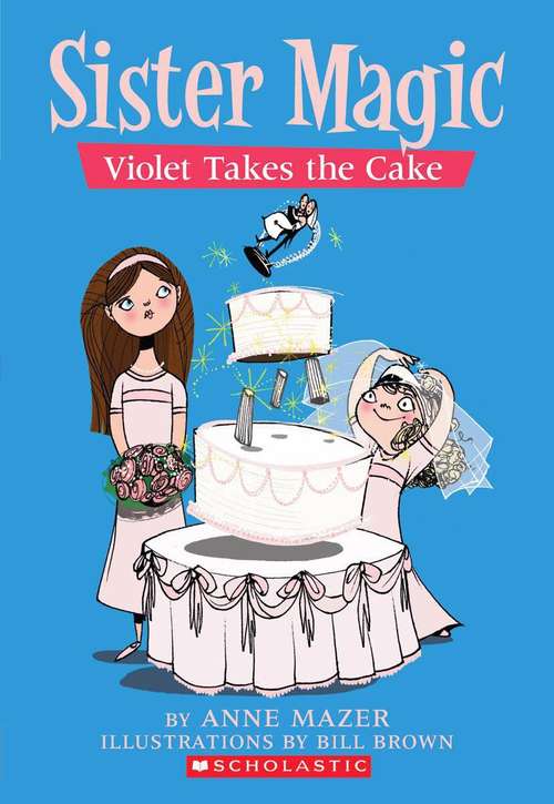 Book cover of Violet Takes the Cake (Sister Magic #5)