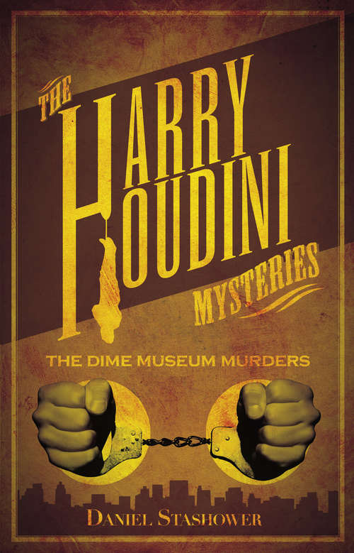 Book cover of Harry Houdini Mysteries: The Dime Museum Murders