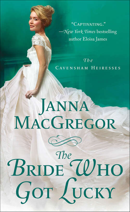 Book cover of The Bride Who Got Lucky: The Cavensham Heiresses (The Cavensham Heiresses #2)