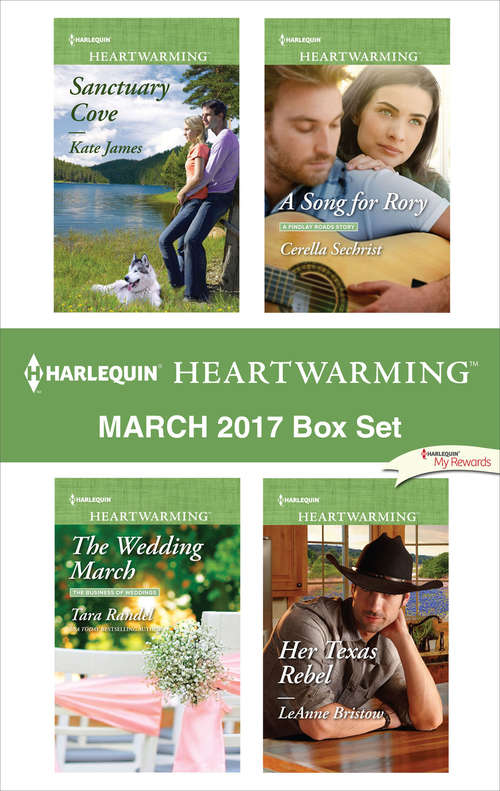 Harlequin Heartwarming March 2017 Box Set: Sanctuary Cove\The Wedding March\A Song for Rory\Her Texas Rebel
