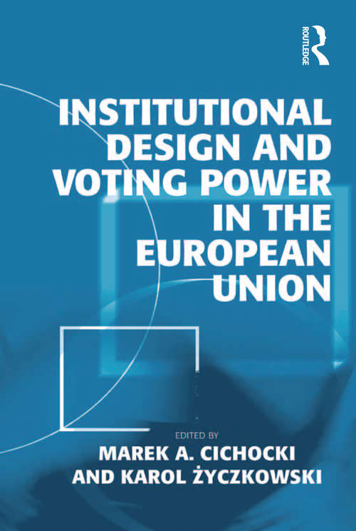 Book cover of Institutional Design and Voting Power in the European Union