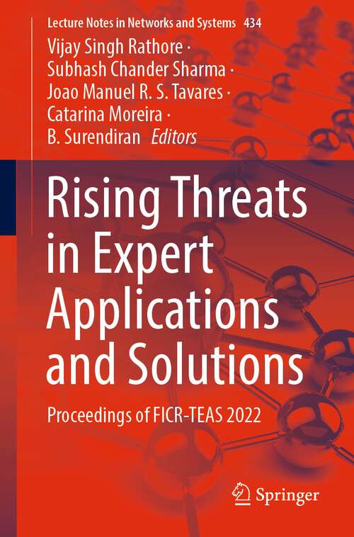 Rising Threats in Expert Applications and Solutions: Proceedings of FICR-TEAS 2022 (Lecture Notes in Networks and Systems #434)